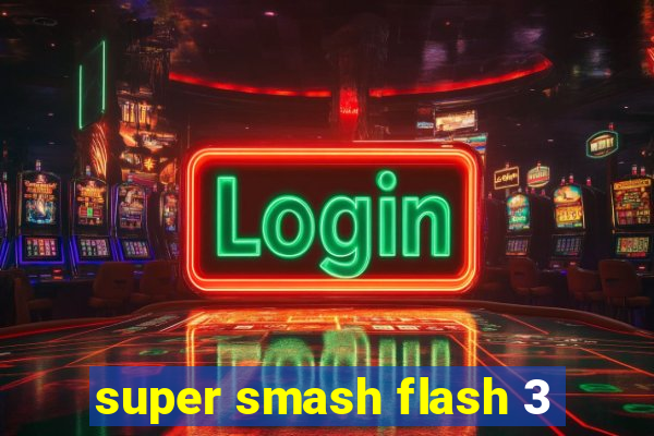 super smash flash 3